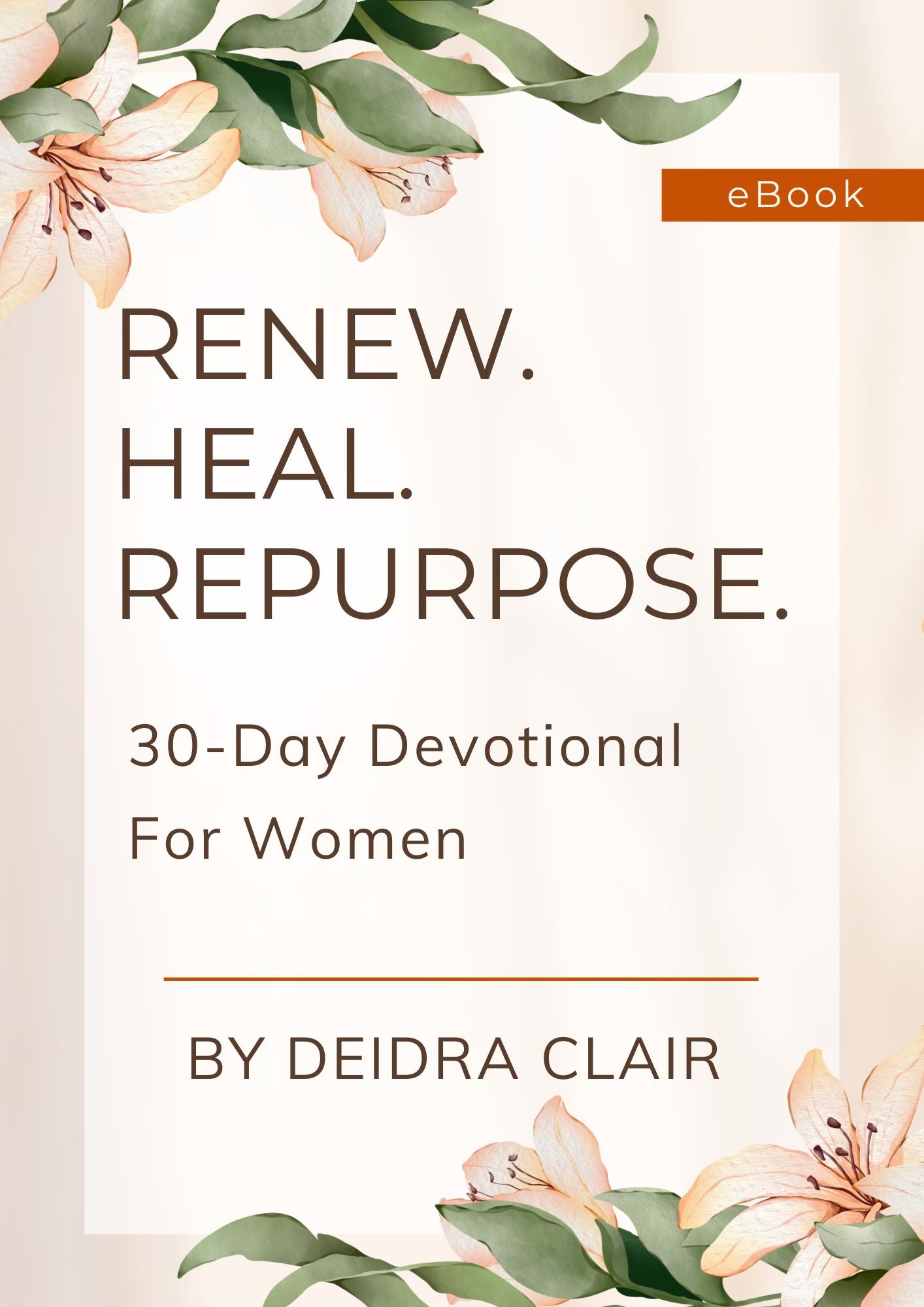RENEW. HEAL. REPURPOSE. 30-DAY DEVOTIONAL FOR WOMEN